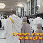 Common Mistakes for Booking Umrah With Makkah Travels